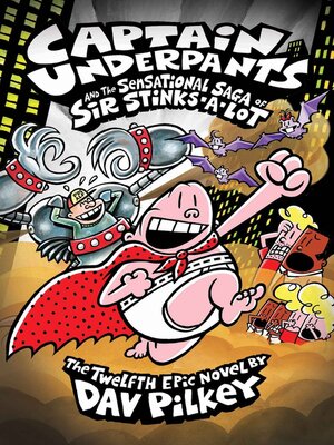 cover image of Captain Underpants and the Sensational Saga of Sir Stinks-A-Lot